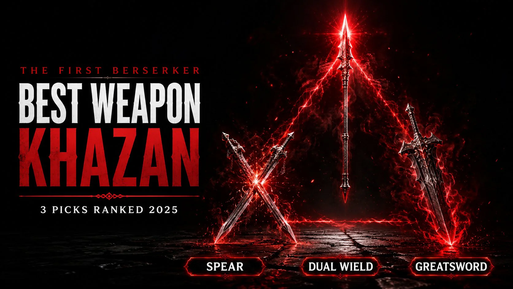 Best Weapon in the First Berserker Khazan Spear Dual Wield Greatsword ranked