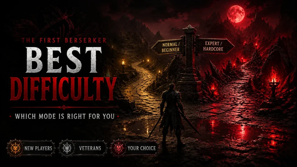 First Berserker Khazan difficulty settings best mode choice Beginner Normal Expert guide